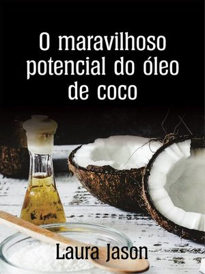 cover image of O maravilhoso potencial do óleo de coco